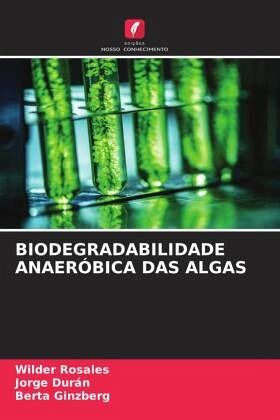 BIODEGRADABILIDADE ANAERÓBICA DAS ALGAS