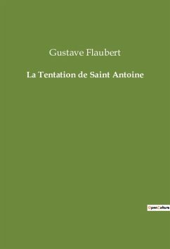 La Tentation de Saint Antoine - Flaubert, Gustave