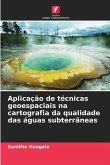 Aplicação de técnicas geoespaciais na cartografia da qualidade das águas subterrâneas