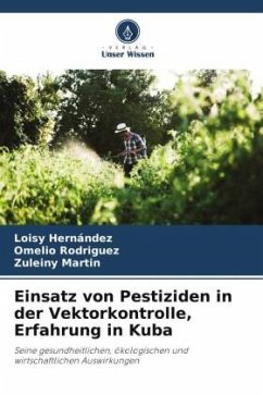 Einsatz von Pestiziden in der Vektorkontrolle, Erfahrung in Kuba - Hernández, Loisy;Rodríguez, Omelio;Martin, Zuleiny