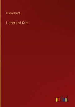 Luther und Kant - Bauch, Bruno