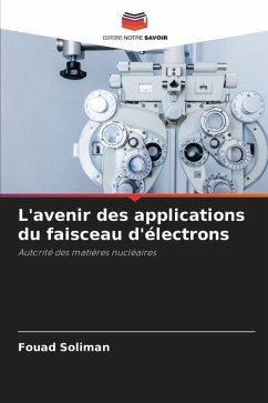 L'avenir des applications du faisceau d'électrons - Soliman, Fouad