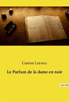 Le Parfum de la dame en noir - Leroux, Gaston