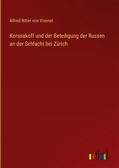 Korssakoff und der Beteiligung der Russen an der Schlacht bei Zürich