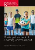 Routledge Handbook of Coaching Children in Sport (eBook, PDF)