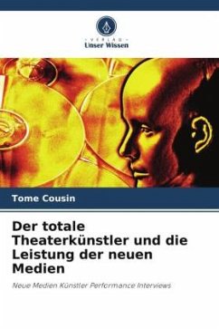 Der totale Theaterkünstler und die Leistung der neuen Medien - Cousin, Tome