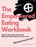 The Empowered Eating Workbook