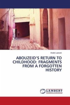 ABOUZEID¿S RETURN TO CHILDHOOD: FRAGMENTS FROM A FORGOTTEN HISTORY - Laanani, khalid