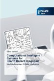 Computational Intelligent Systems for Health Hazard Diagnosis