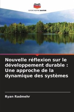 Nouvelle réflexion sur le développement durable : Une approche de la dynamique des systèmes - Radmehr, Ryan