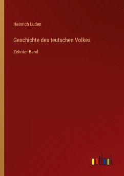 Geschichte des teutschen Volkes - Luden, Heinrich