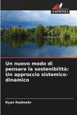 Un nuovo modo di pensare la sostenibilità: Un approccio sistemico-dinamico