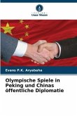 Olympische Spiele in Peking und Chinas öffentliche Diplomatie