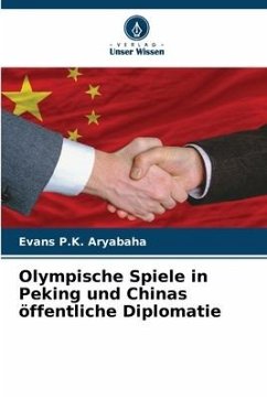 Olympische Spiele in Peking und Chinas öffentliche Diplomatie - Aryabaha, Evans P.K.