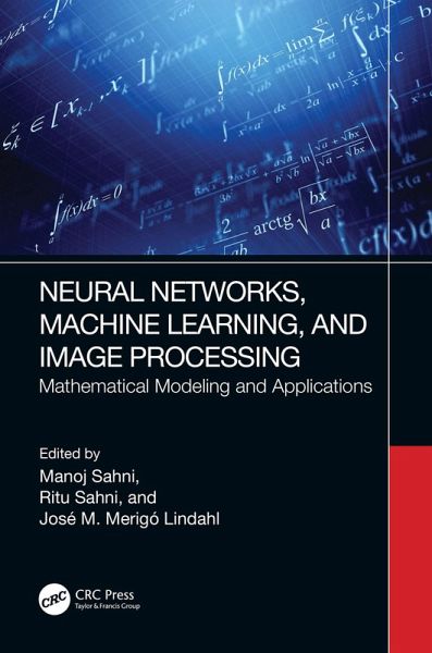 Neural Networks, Machine Learning, and Image Processing (eBook, PDF) Neural Networks, Machine Learning, and Image Processing (eBook, PDF)