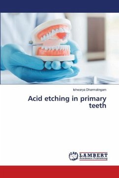 Acid etching in primary teeth - Dharmalingam, Ishwarya