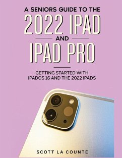 A Senior's Guide to the 2022 iPad and iPad Pro - La Counte, Scott