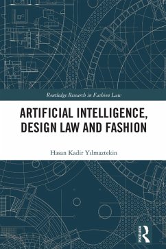 Artificial Intelligence, Design Law and Fashion (eBook, PDF) - Yilmaztekin, Hasan Kadir