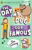 The Day My Dog Got Famous (eBook, ePUB)