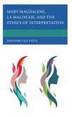 Mary Magdalene, La Malinche, and the Ethics of Interpretation (eBook, ePUB)
