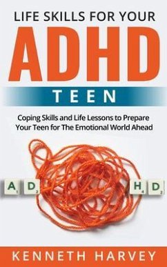 Life Skills for Your ADHD Teen (eBook, ePUB) - Harvey, Kenneth