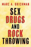Sex Drugs and Rock Throwing (eBook, ePUB)