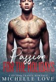 Passion For The Holidays: A Second Chance Romance (eBook, ePUB) Passion For The Holidays: A Second Chance Romance (eBook, ePUB)