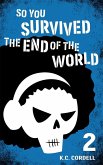 So You Survived the End of the World: 2 (eBook, ePUB)