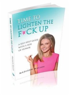 Time to Lighten the F*ck Up (eBook, ePUB) - Malloy, Madison