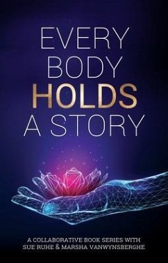 Cover Every Body Holds A Story (eBook, ePUB)