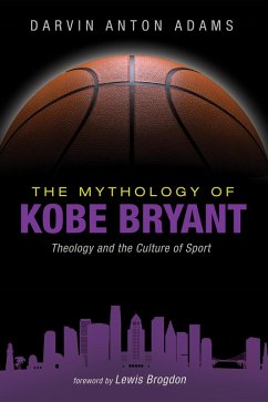 The Mythology of Kobe Bryant (eBook, ePUB)