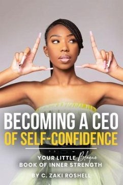 Becoming a CEO of Self-Confidence (eBook, ePUB) - Roshell, C. Zaki