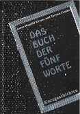 Das Buch der fünf Worte 1 (eBook, ePUB) Das Buch der fünf Worte 1 (eBook, ePUB)