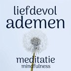 Liefdevol Ademen: Mindfulness Meditatie (MP3-Download)