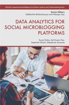 Data Analytics for Social Microblogging Platforms (eBook, ePUB) - Dutta, Soumi; Das, Asit Kumar; Ghosh, Saptarshi; Samanta, Debabrata