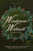 Wundersame Weihnacht - Das Wispern der Bücher: Geschichten und Märchen zur Weihnachtszeit (eBook, ePUB)