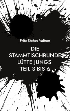 Die Stammtischrunde Lütte Jungs (eBook, ePUB) - Valtner, Fritz-Stefan