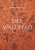 Der Waldpfad (eBook, ePUB) Der Waldpfad (eBook, ePUB)