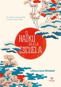 El Haiku va a la escuela (eBook, ePUB) - Weisbek, Liliana Luisa