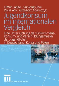 Jugendkonsum im internationalen Vergleich : Eine Untersuchung der Einkommens-, Konsum- und Verschuldungsmuster der Jugendlichen in Deutschland, Korea und Polen.