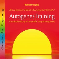 Autogenes Training: Grundstufenübung mit spezieller Entspannungsmusik (MP3-Download) - Stargalla, Robert