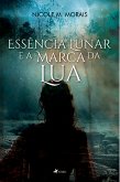 Esse^ncia Lunar e a Marca da Lua (eBook, ePUB)