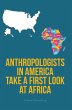 Anthropologists in America Take a First... - Bild 1
