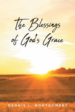 The Blessings of God's Grace (eBook, ePUB) - Montgomery, Dennis L.