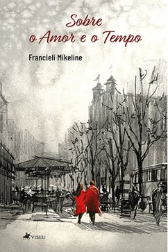 Sobre o Amor e o Tempo (eBook, ePUB) - Mikeline, Francieli