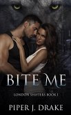 Bite Me: A Shapeshifter Romance (London Shifters, #1) (eBook, ePUB)