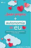 Amor próprio + autonomia = eu (eBook, ePUB)