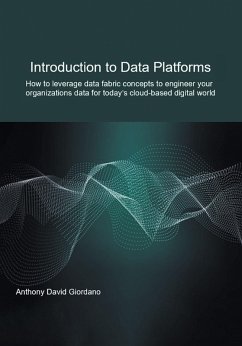 Introduction to Data Platforms (eBook, ePUB) - Giordano, Anthony David