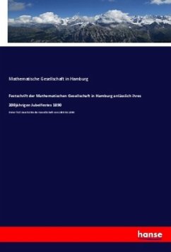 Festschrift der Mathematischen Gesellschaft in Hamburg anlässlich ihres 200jährigen Jubelfestes 1890 - in Hamburg, Mathematische Gesellschaft