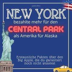 New York bezahlte mehr für den Central Park als Amerika für Alaska - Miro, Justine